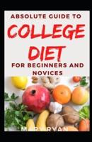 Absolute Guide To College Diet For Beginners And Novices