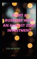 Start A Business With An Almost Zero Investment
