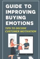 Guide To Improving Buying Emotions