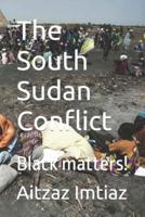 The South Sudan Conflict: Black matters!