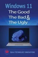 Windows 11: The Good, The Bad & The Ugly