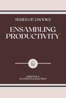 ENSAMBLING PRODUCTIVITY: series of 2 books