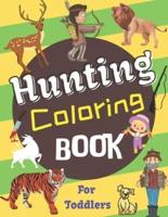 Hunting Coloring Book For Toddlers: Hunting Coloring Book For Boys & Girls.( Kids Coloring Book)