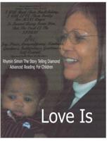 Love Is: RHYMIN SIMON THE STORY TELLING DIAMOND  Advanced Reading For Children