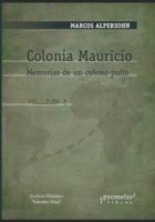 Colonia Mauricio: Memorias de un colono judío. VOLUMEN 2