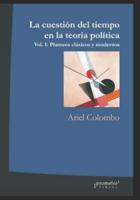 La cuestión del tiempo en la teoría política: Vol. 1: Planteos clásicos y modernos