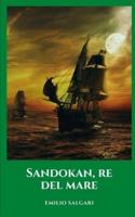 Sandokan, re del mare: Le storie di questo mitico personaggio di Salgari in un classico d'avventura