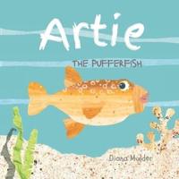 Artie the Pufferfish: A book about a fish's creative journey.