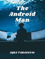 The Android Man