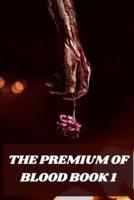 THE PREMIUM OF BLOOD BOOK 1