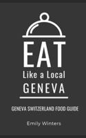 Eat Like a Local-Geneva  : Geneva Switzerland Food Guide