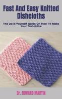 Fast And Easy Knitted Dishcloths