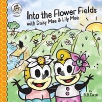 Into the Flower Fields with Daisy Mae & Lily Mae