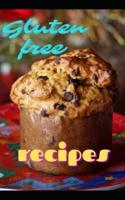 130 Gluten free Recipes Cookbook: Cookbook for Beginners