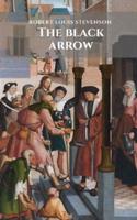 The black arrow: A Historical Novel by Robert Louis Stevenson