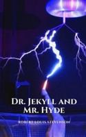Dr. Jekyll and Mr. Hyde: A scientist's experiment captured in a great classic mystery story
