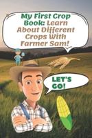 My First Crop Book: Learn About Different Crops With Farmer Sam