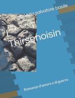 I Thirsenoisin : Romanzo d'amore e di guerra