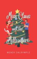 Miss Claus and the Millionaire: A Sweet Christmas Romance