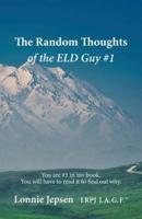 The Random Thoughts of the ELD Guy #1