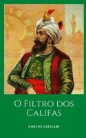 O Filtro dos Califas: Um romance histórico do maestro Emilio Salgari