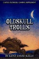 CASTLE OLDSKULL Gaming Supplement | Oldskull Trolls