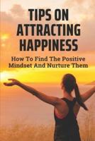 Tips On Attracting Happiness