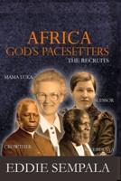 Africa God's Pacesetters: The Recruits