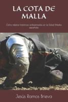 LA COTA DE MALLA: Ocho relatos históricos ambientados  en la Edad Media española