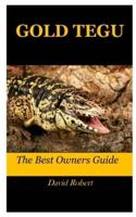 GOLD TEGU: The Best Owners Guide