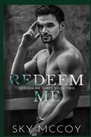 Redeem Me (Redeem Me Series): Book 2