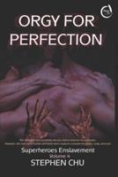 Orgy for Perfection