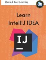 Intellij IDEA : Designed for first-time learners, as well as moderate users of IntelliJ