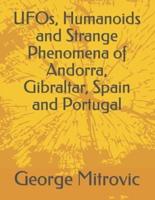 UFOs, Humanoids and Strange Phenomena of Andorra, Gibraltar, Spain and Portugal
