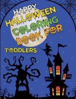 Happy Halloween Coloring Book for Toddlers: Halloween Coloring Book For kids