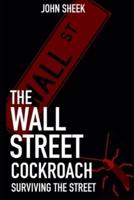 THE WALL STREET COCKROACH: SURVIVING THE STREET
