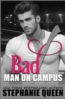 Bad Man on Campus: a Second Chance College Romance