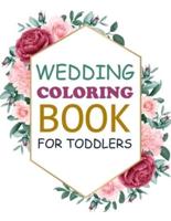 Wedding Coloring Book For Toddlers: Wedding Coloring Book For Everyone