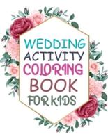Wedding Activity Coloring Book For Kids: Wedding Coloring Book