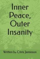 Inner Peace, Outer Insanity