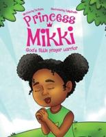 Princess Mikki: "God's Little Prayer Warrior"