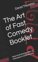 The Art of Fast Comedy Booklet: How to do the Gauntlet, 12 Characters in One Minute