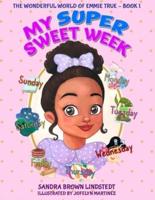 My Super Sweet Week