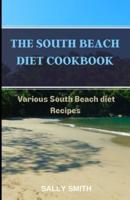 THE SOUTH BEACH DIET COOKBOOK : Various South Beach diet Recipes