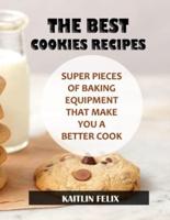 The Best Cookies Recipes: Super Pieces Of Baking Equipment That Make You A Better Cook