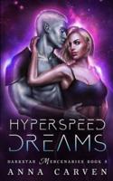 Hyperspeed Dreams: Darkstar Mercenaries Book 5