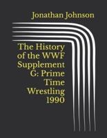 The History of the WWF Supplement G: Prime Time Wrestling 1990