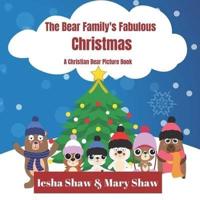 The Bear Family's Fabulous Christmas: A Christian Bear Picture Book