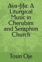 Aya-fifa: A Liturgical Music in Cherubim and Seraphim Church