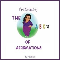 I'm Amazing : The ABC's of Affirmations
